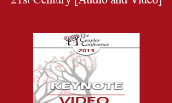 CC13 Keynote 02 - Love in the 21st Century - Terry Real