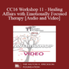 CC16 Workshop 11 - Healing Affairs with Emotionally Focused Therapy - Scott Woolley