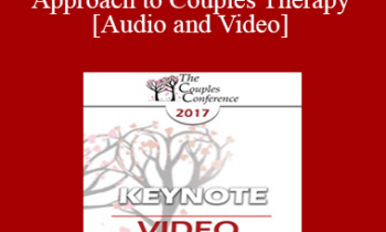 CC17 Keynote 03 - An Experiential Approach to Couples Therapy - Jeffrey Zeig