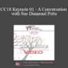 CC18 Keynote 01 - A Conversation with Sue Diamond Potts: 33 Years Specializing in Couples Therapy - Ellyn Bader