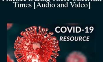 Chen Yen - How to Coronavirus-Proof Your Practice During These Uncertain Times