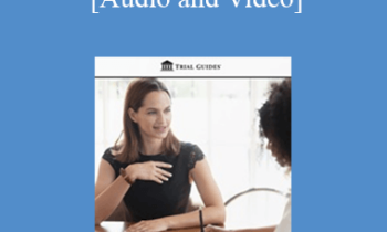 Trial Guides - Deposition Preparation: New Strategies for Client Empowerment