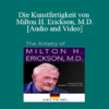 Herbert S. Lustig & Milton H. Erickson - Die Kunstfertigkeit von Milton H. Erickson