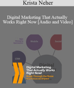 Krista Neher - Digital Marketing That Actually Works Right Now