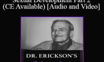 Dr. Erickson's - Orientation to Sexual Development Part 2 (CE Available)