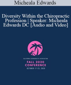 Dr. Micheala Edwards - Diversity Within the Chiropractic Profession | Speaker: Micheala Edwards DC