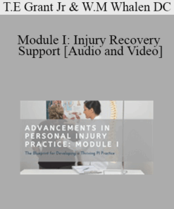 Dr. Thomas E Grant Jr, Dr. Wayne M Whalen DC - Module I: Injury Recovery Support