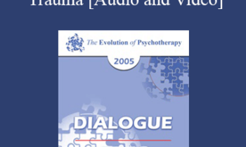 EP05 Dialogue 08 - Trauma - Donald Meichenbaum