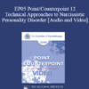 EP05 Point/Counterpoint 12 - Technical Approaches to Narcissistic Personality Disorder - Otto Kernberg