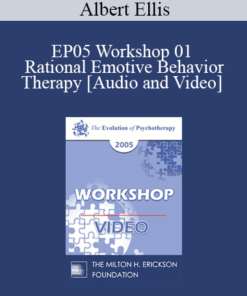 EP05 Workshop 01 - Rational Emotive Behavior Therapy - Albert Ellis