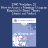 EP05 Workshop 20 - How to Assess a Marriage Using an Empirically Based Theory - John Gottman