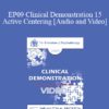 EP09 Clinical Demonstration 15 - Active Centering: Applying Somatic Coaching in Psychology - Robert Dilts