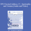 EP13 Invited Address 15 - Spirituality and Trauma - Peter Levine