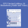 EP13 Invited Address 16 - Brainstorm: Debunking the Myths about Adolescence and Revealing the Power and Purpose of the Teenage Brain - Daniel Siegel