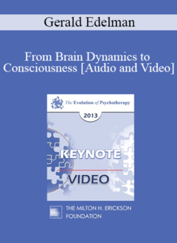 EP13 Keynote 01 - From Brain Dynamics to Consciousness: How Matter Becomes Imagination - Gerald Edelman