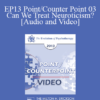 EP13 Point/Counter Point 03 - Can We Treat Neuroticism? - David Barlow