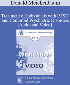 EP13 Workshop 14 - Treatment of Individuals with PTSD and Comorbid Psychiatric Disorders: A Constructive Narrative Perspective - Donald Meichenbaum