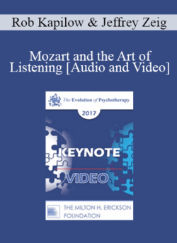 EP17 Keynote 04 - Mozart and the Art of Listening - Rob Kapilow and Jeffrey Zeig