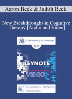 EP17 Keynote 07 - New Breakthroughs in Cognitive Therapy: Applications to the Severely Mentally Ill - Aaron Beck