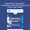 EP17 Master Class - Experiential Approaches Combining Gestalt and Hypnosis (I) - Jeffrey Zeig