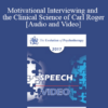 EP17 Speech 11 - Motivational Interviewing and the Clinical Science of Carl Rogers - William Miller