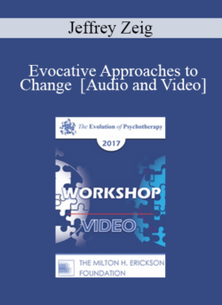 EP17 Workshop 28 - Evocative Approaches to Change - Jeffrey Zeig