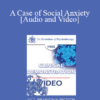 EP85 Clinical Presentation 03 - A Case of Social Anxiety - Joseph Wolpe