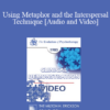 EP85 Clinical Presentation 10 - Using Metaphor and the Interspersal Technique - Jeffrey K. Zeig