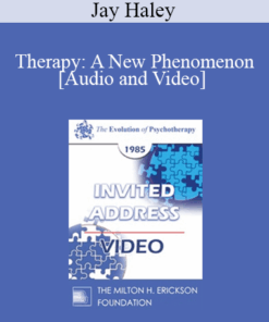 EP85 Invited Address 09a - Therapy: A New Phenomenon - Jay Haley