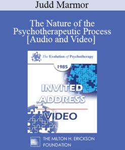 EP85 Invited Address 10a - The Nature of the Psychotherapeutic Process - Judd Marmor