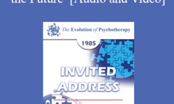 EP85 Invited Address 12b - Existential Therapy and the Future - Rollo R. May