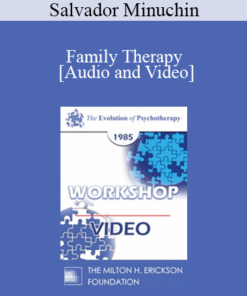EP85 Workshop 17 - Family Therapy - Salvador Minuchin