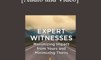 Trial Guides - Expert Witnesses: Maximizing Impact from Yours and Minimizing Theirs