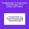 Fundamentals of Ericksonian Hypnotherapy Vol. I - Milton H. Erickson