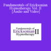 Fundamentals of Ericksonian Hypnotherapy Vol. II - Milton H. Erickson