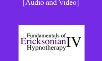 Fundamentals of Ericksonian Hypnotherapy Vol. IV - Milton H. Erickson