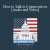 Trial Guides - How to Talk to Conservatives