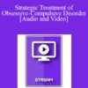 IC04 Clinical Demonstration 02 - Strategic Treatment of Obsessive-Compulsive Disorder - R. Reid Wilson