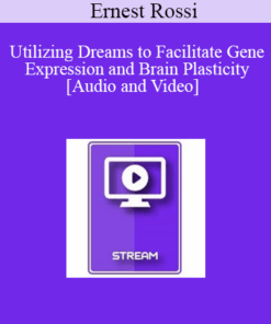 IC04 Clinical Demonstration 05 - Utilizing Dreams to Facilitate Gene Expression and Brain Plasticity - Ernest Rossi