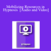 IC04 Clinical Demonstration 09 - Mobilizing Resources in Hypnosis - Michael Yapko