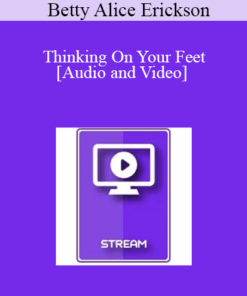 IC04 Clinical Demonstration 10 - Thinking On Your Feet - Betty Alice Erickson