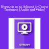 IC04 Clinical Demonstration 11 - Hypnosis as an Adjunct to Cancer Treatment - Sidney Rosen