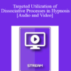 IC15 Clinical Demonstration 14 - Targeted Utilization of Dissociative Processes in Hypnosis - Brent Geary