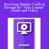 IC15 Clinical Demonstration 15 - Resolving Identity Conflicts Through the "Tetra Lemma" - Robert Dilts