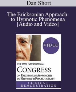IC19 Fundamentals of Hypnosis 04 - The Ericksonian Approach to Hypnotic Phenomena - Dan Short