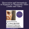 IC19 Fundamentals of Hypnosis 05 - Dissociation and Automaticity in Hypnosis as Therapeutic Allies - Michael Yapko