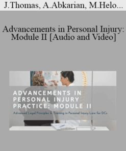 Joel Thomas, Albert Abkarian, Moussa Helo, Kathy Nichols - Advancements in Personal Injury: Module II