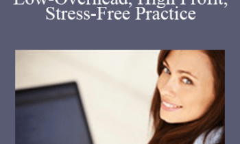 Margie Smith - The Five Secrets to Running a Low-Overhead, High Profit, Stress-Free Practice