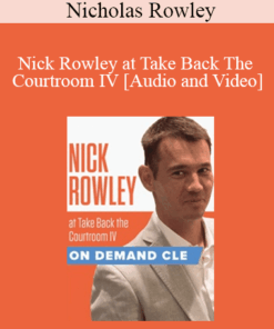 Trial Guides - Nick Rowley at Take Back The Courtroom IV