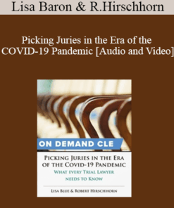 Trial Guides - Picking Juries in the Era of the COVID-19 Pandemic: What Every Trial Lawyer Needs to Know